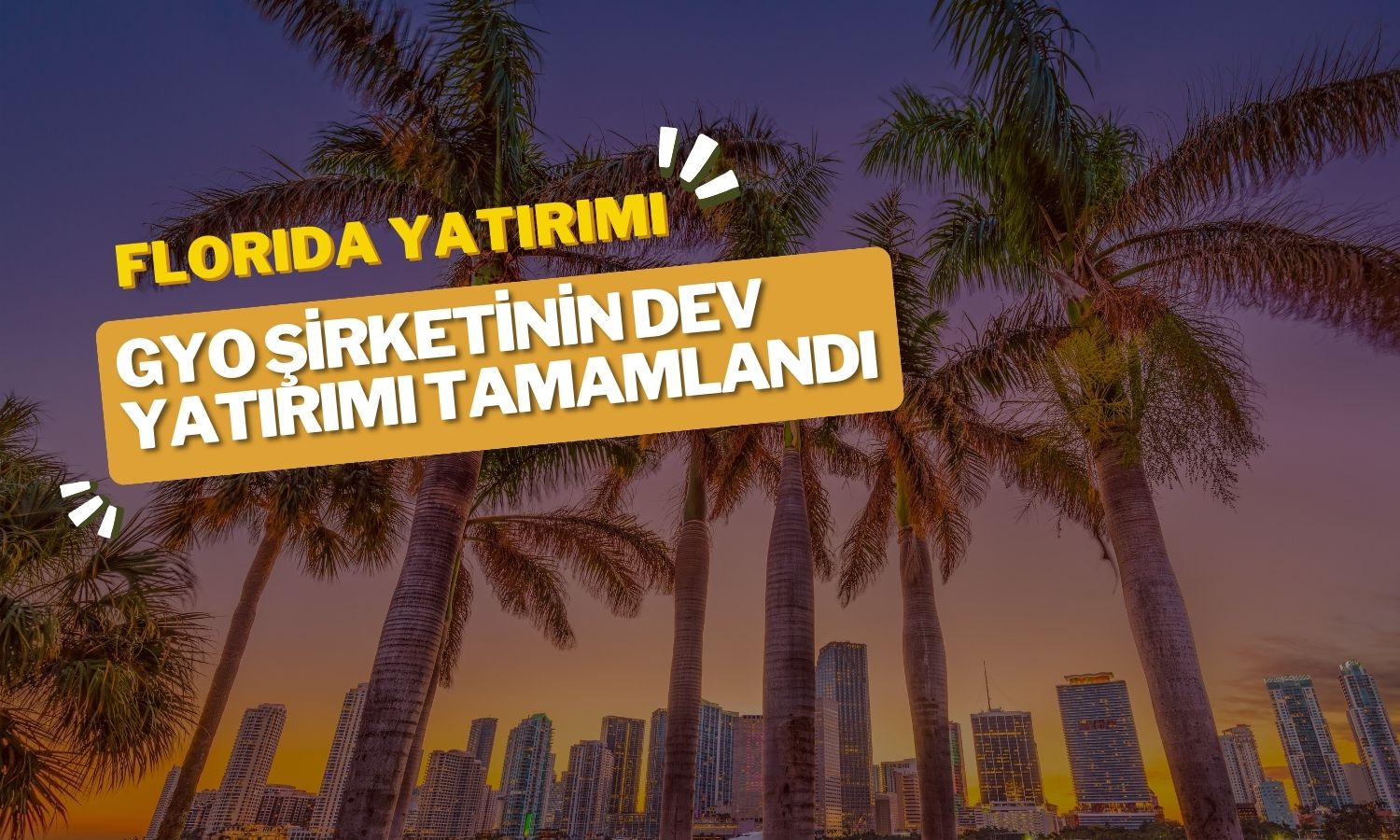 GYO Şirketinden Florida’da 5 Milyon Dolarlık Yatırım