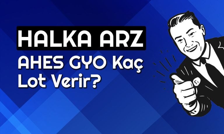 Halka Arz: Ahes GYO Kaç Lot Verir?