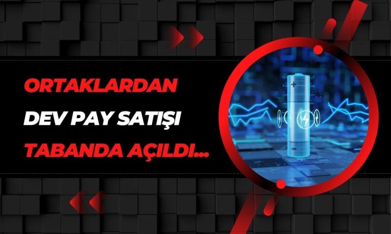 Halka Arzın Ortaklarından Dev Satış: Tabandan Açıldı