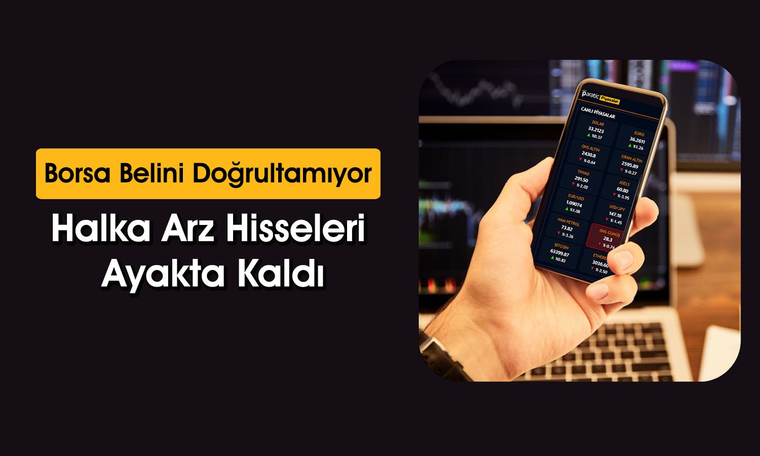 Halka Arz Hissesi Tavan Oldu! Borsa Satışlara Direnemiyor