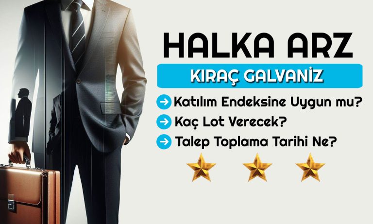 Halka Arz: Kıraç Galvaniz Hakkında Tüm Bilgiler