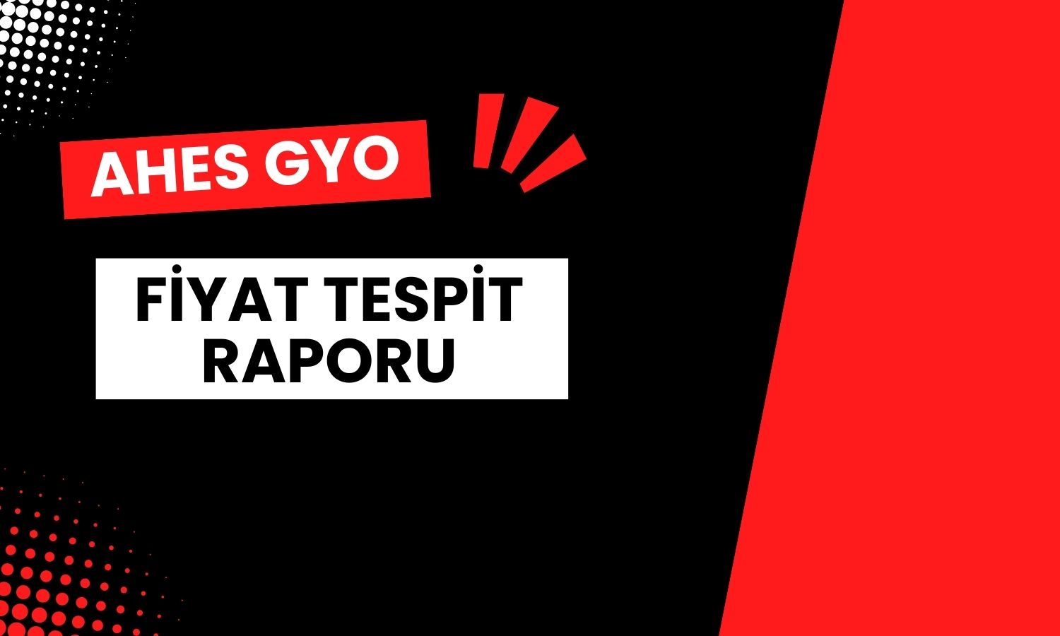 Halka Arzı Yaklaşan Ahes GYO için Fiyat Tespit Raporu