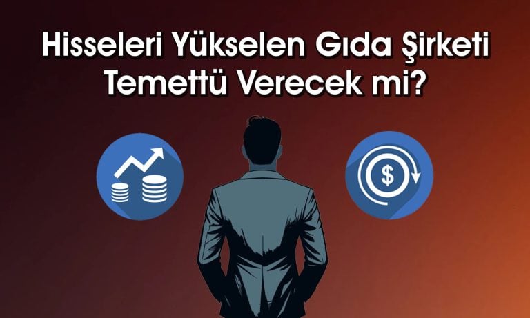 Hisse Fiyatı 6 TL Olan Gıda Şirketinden Temettü Kararı