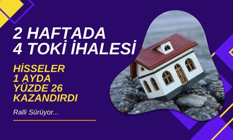 Hisseleri Rekor Kıran Şirketten 4. TOKİ İhale Bildirimi