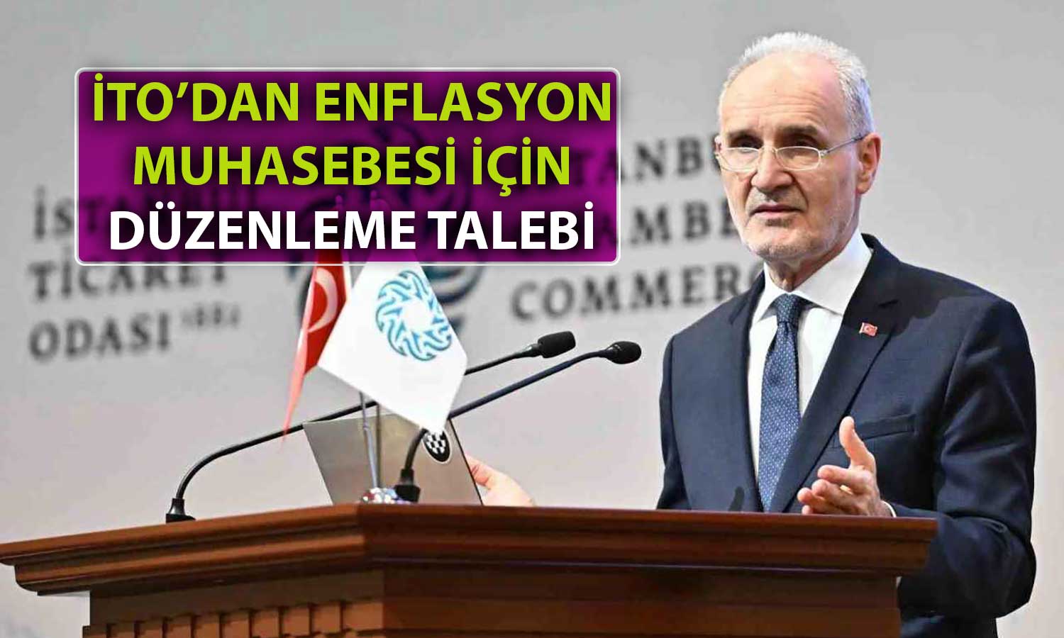 İTO Uyardı: Enflasyon Muhasebesi Yeni Yatırımları Etkileyebilir