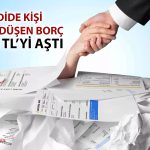 Kredi Borcunda Kişi ve Tutar Sayısı Artmaya Devam Ediyor