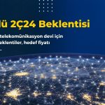 Kurum Hedef Fiyatı Yükseltti! Yüzde 36 Getiri Potansiyeli Gördü