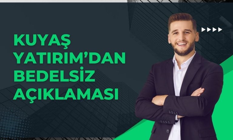 Kuyaş Yatırım’dan Hisseleri Katlayacak Bedelsiz Açıklaması