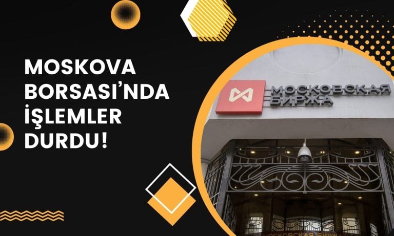 Moskova Borsası’nda Ne Oluyor? İşlemler Durduruldu