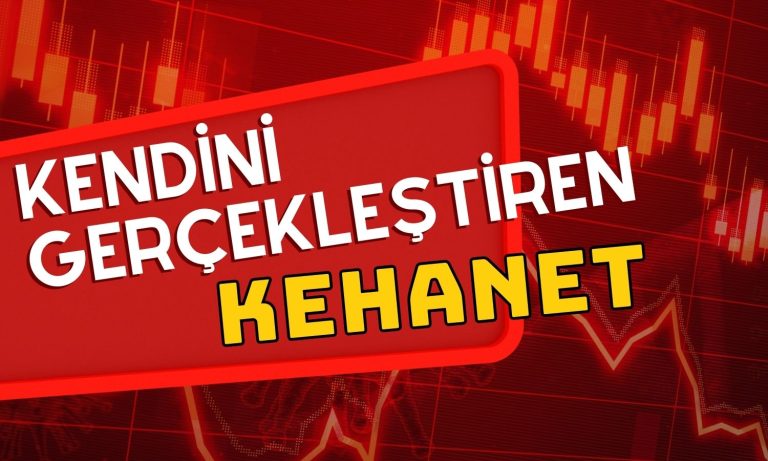 Piyasalara “Kendini Gerçekleştiren Kehanet” Uyarısı Yapıldı