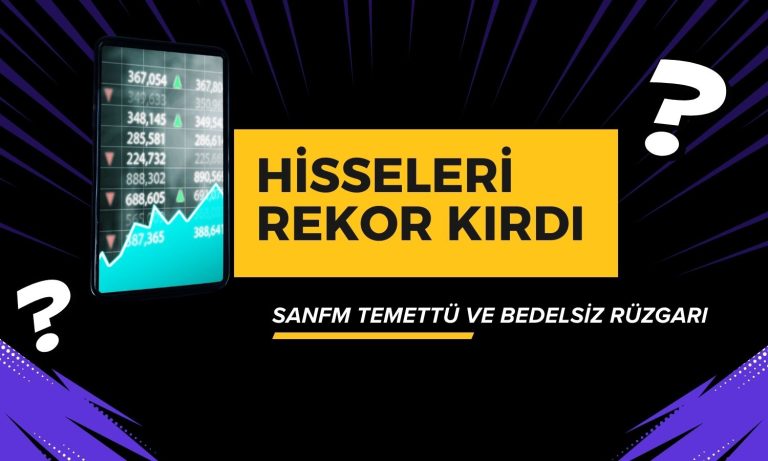 SANFM Hisselerinde Bedelsiz ve Temettü Rüzgarı