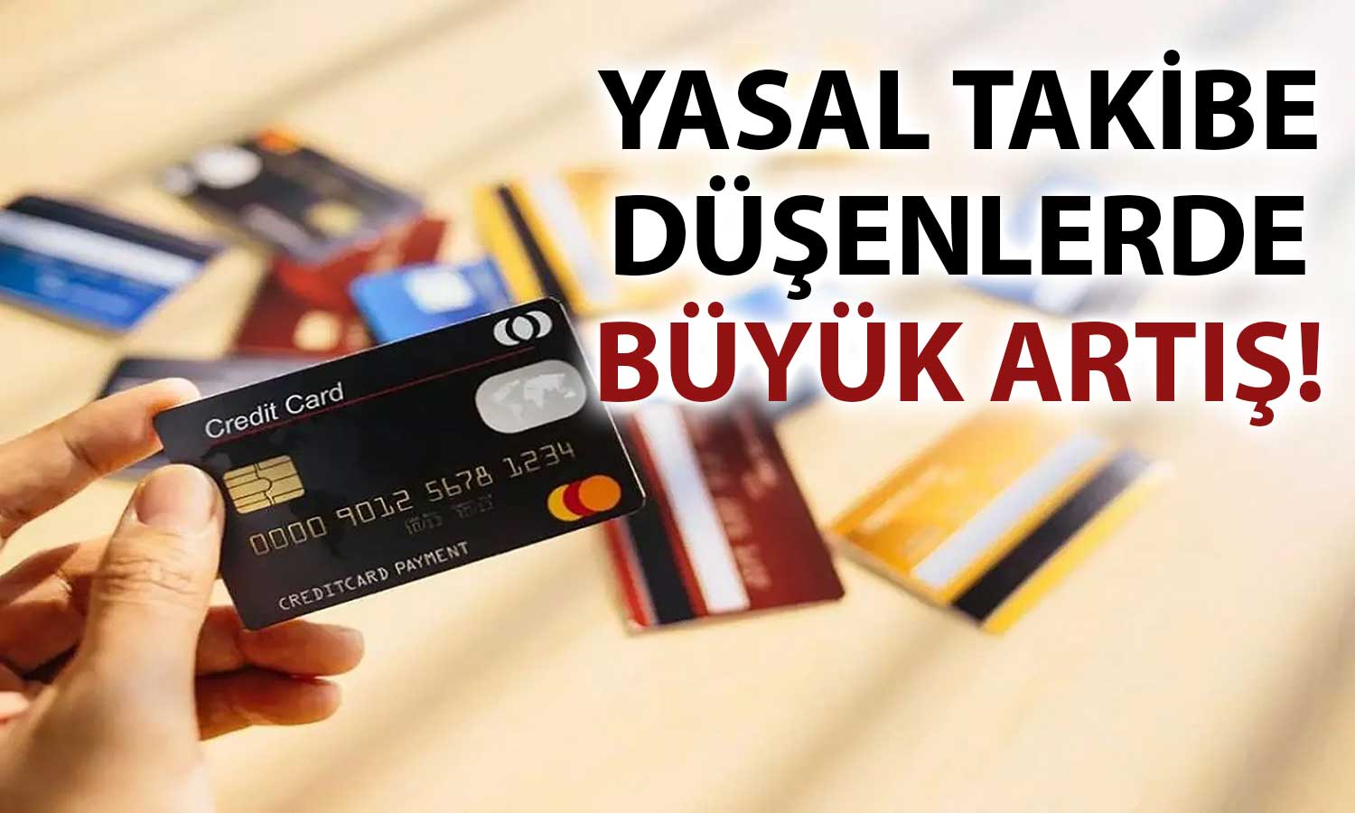 Sıkılaşma Kredi Kartlarını Vurdu: Yasal Takipte Büyük Artış!