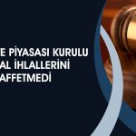 SPK O Şahısları ve Şirketleri Gözden Kaçırmadı: Ceza Yağdı