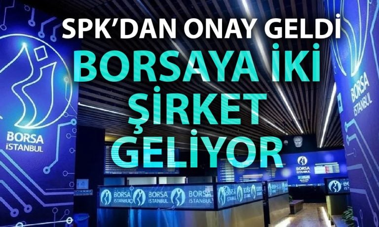 SPK Onay Verdi: İki Şirket Halka Arz Olacak