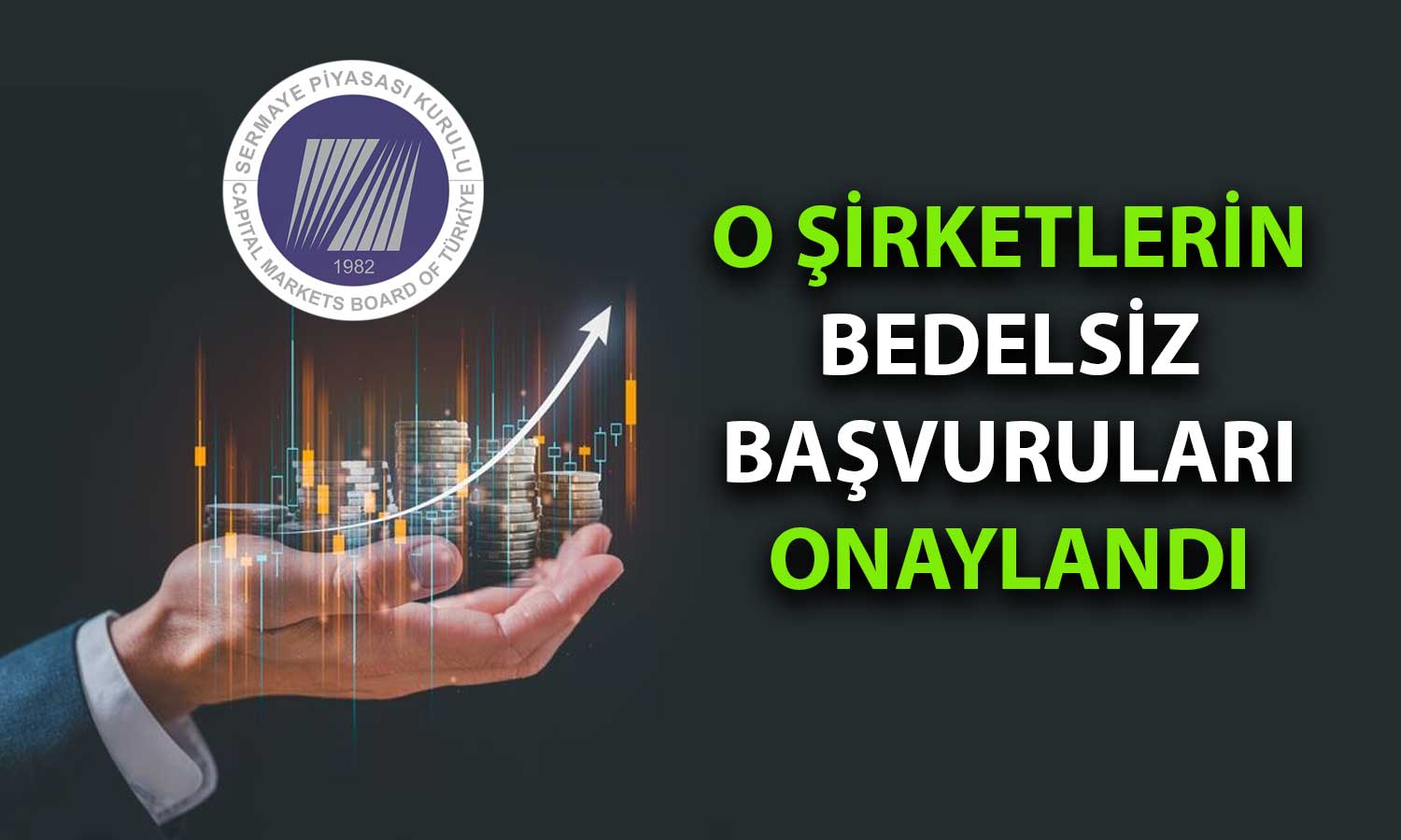 SPK’nın Son Bülteninde 6 Şirket Bedelsiz Onayı Aldı