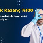Tavan Fiyat Serisine Devam! Aylık Kazanç Yüzde 100