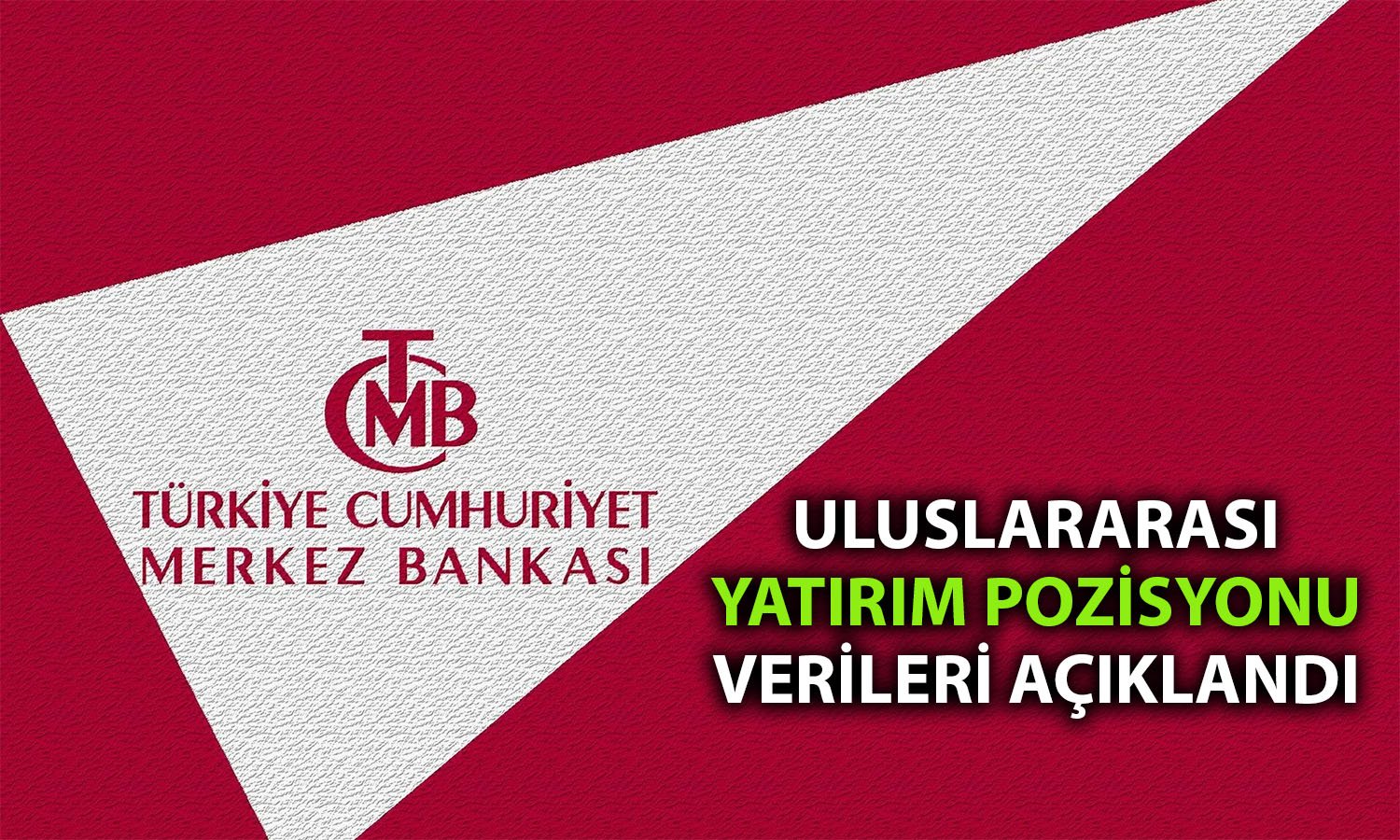 TCMB Açıkladı: UYP Açığı Haziran’da 300 Milyar Doları Aştı