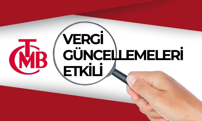 TCMB Enflasyonu Değerlendirdi: Vergi Güncellemeleri Etkili