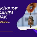 Türkiye’de Ev Sahipliği Oranı Dipte: Trend Geriye Zor Çevrilir