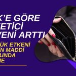 Türkiye’de Tüketici Güveni “Hanenin Maddi Durumu” ile Arttı