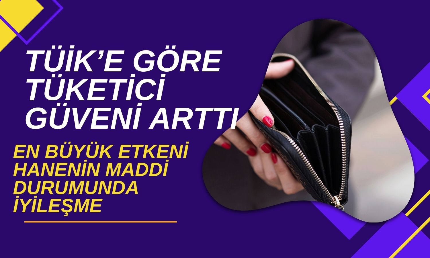 Türkiye’de Tüketici Güveni “Hanenin Maddi Durumu” ile Arttı