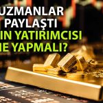 Uzmanlar Konuştu: Altını Yılın Geri Kalanında Ne Bekliyor?