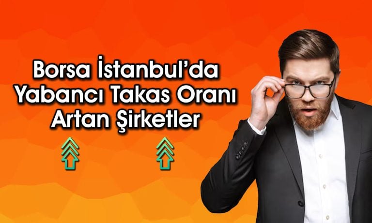 Yabancıların Gözü Bu Hisselerde! Listede Hangi Şirketler Var?