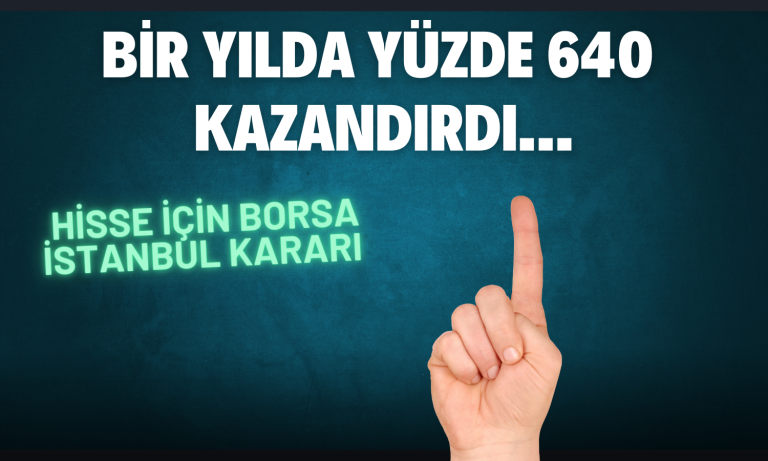 Yıllık Getirisi Yüzde 640 Olan Hisse İşleme Kapatıldı