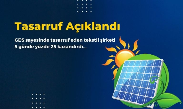 Yüzde 25 Kazandıran Tekstil Şirketi GES Tasarrufunu Açıkladı