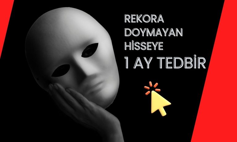 1 Ayda Yüzde 70 Kazandıran Hisseye Tedbir Geldi