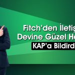 148,8 TL Hedef Fiyatlı Şirketin Kredi Notu Yükseldi