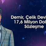 34 TL Hedef Fiyatlı Demir Çelik Şirketinden Yeni Sözleşme