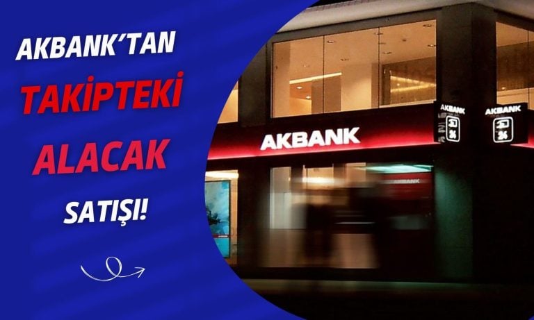 Akbank 1,7 Milyar Liralık Alacağını 565 Milyon Liraya Sattı