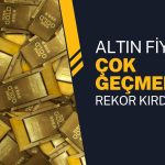 Altında Yeniden Rekor Görüldü! Yükseliş Hızlanıyor