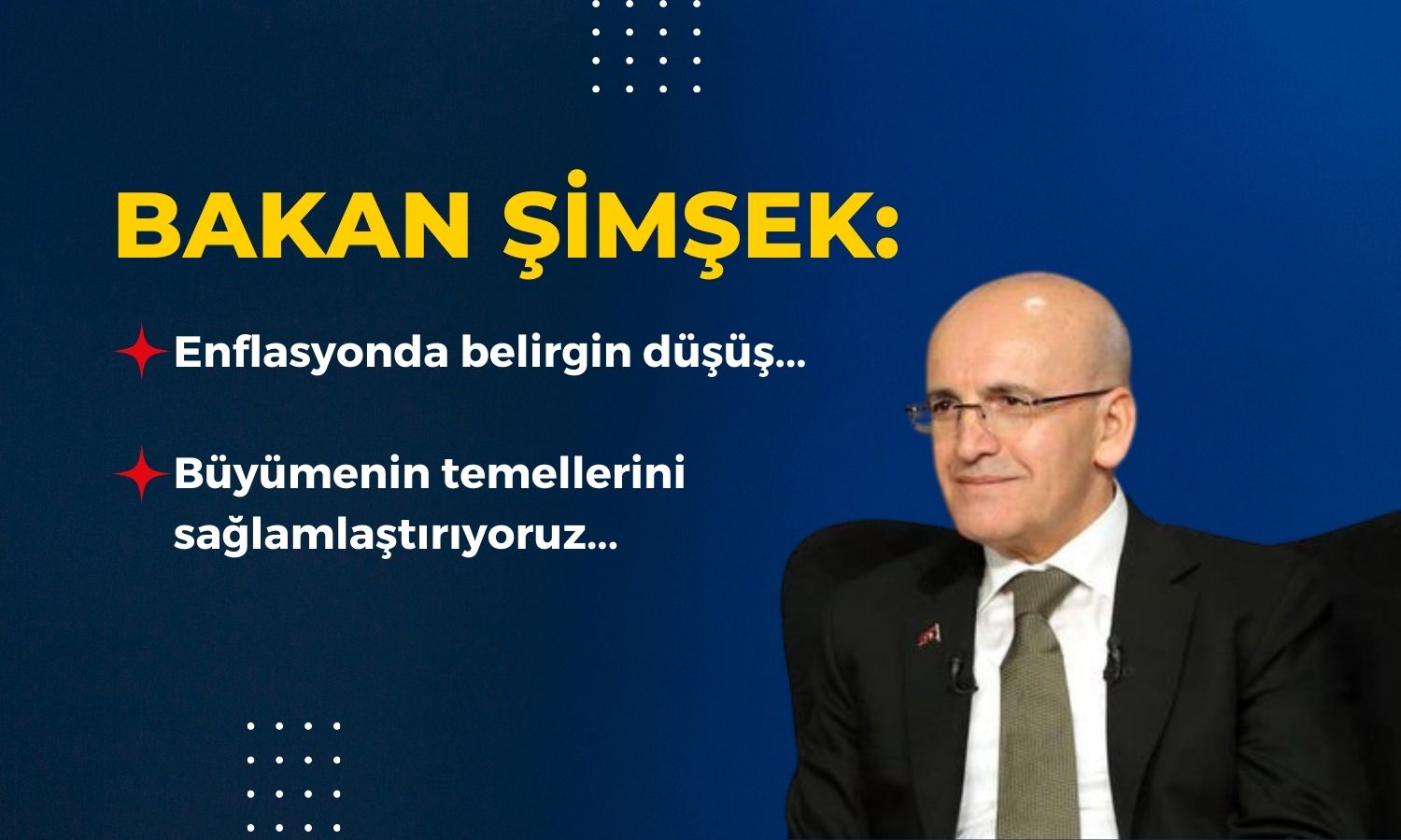 Bakan Şimşek: Büyümenin Temellerini Sağlamlaştırıyoruz