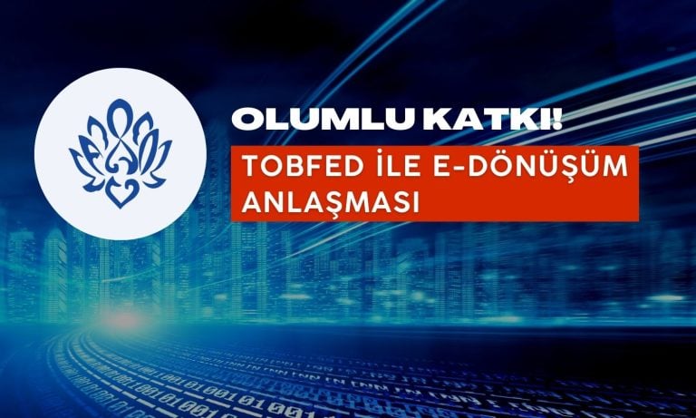 Bilişim Şirketi TOBFED ile E-Dönüşüm Protokolü İmzaladı