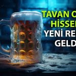 Bira Şirketinin Üst Pazar Başvurusu Onaylandı: Tavan Serisi Sürüyor
