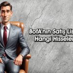 BofA 37 TL Hedef Fiyatlı Hissede Satış Yaptı