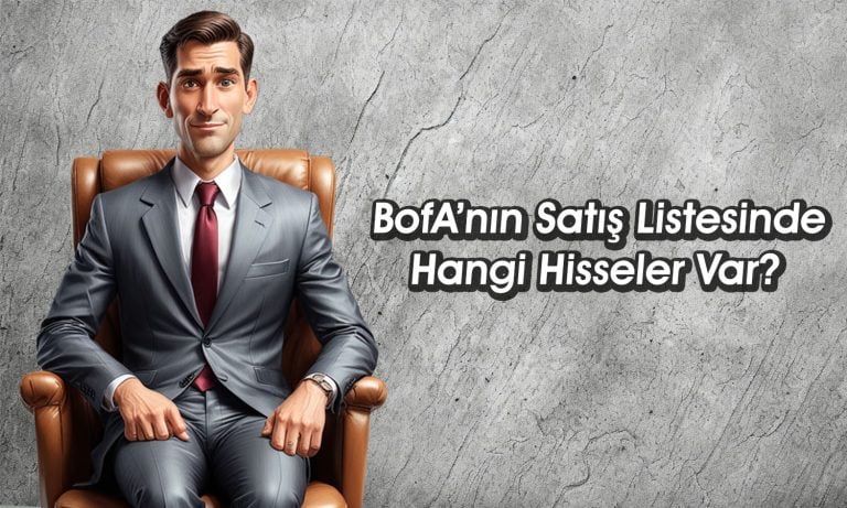 BofA 37 TL Hedef Fiyatlı Hissede Satış Yaptı