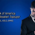 BofA’dan 2,1 Milyar TL’lik Alım! Savunma Devi İlk Sırada