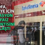 BofA’dan Türkiye Raporu: Faiz İndirimi Beklentisi Paylaşıldı