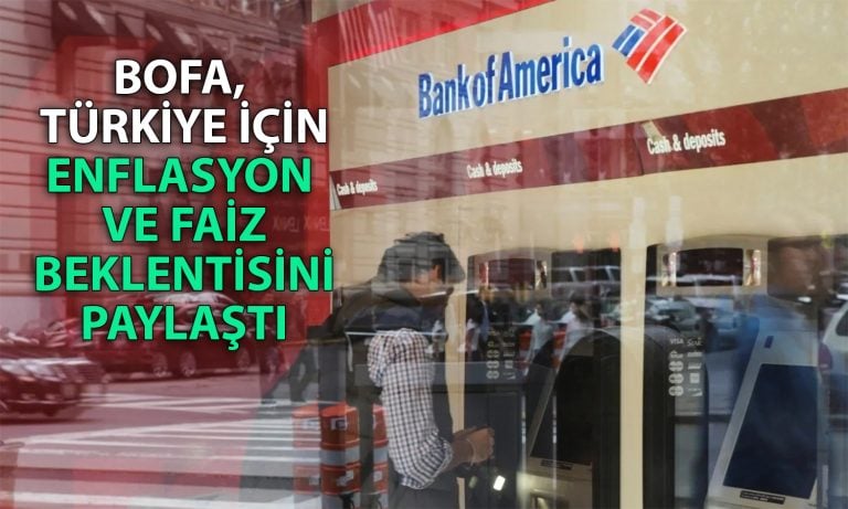 BofA’dan Türkiye Raporu: Faiz İndirimi Beklentisi Paylaşıldı