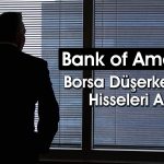 BofA’nın 200 Milyon TL’lik Alım Yaptığı Hisse Ayakta Kaldı