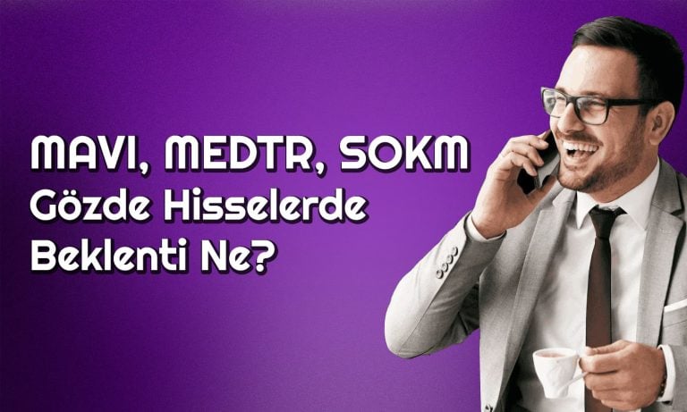 Borsada 4 Hisse için Hedef Fiyat: MAVI ve SOKM Listede