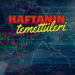 Bu Hafta 3 Şirket Temettü Ödemesi Yapacak