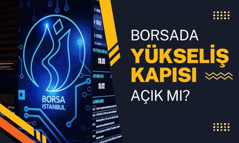 Dipler Yükseliyor, Borsa Güzel Mesajlar Veriyor