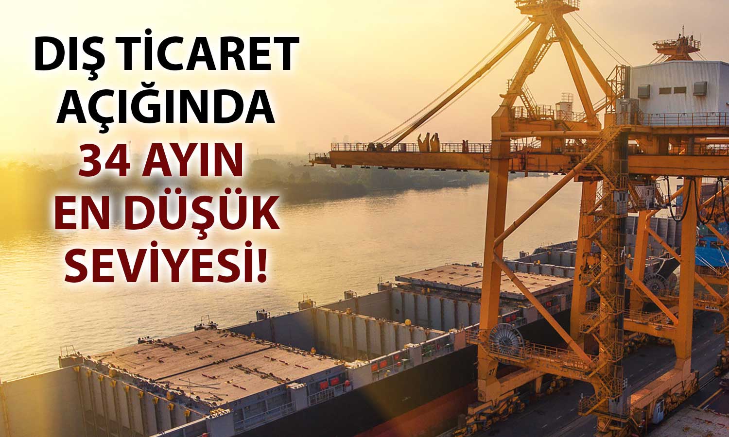 Dış Ticaret Açığı Ağustos’ta Yüzde 40’tan Fazla Daraldı