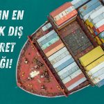 Dış Ticaret Rakamları Açıklandı: Tarihin En Yüksek İhracatı!