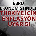 EBRD’den Merkez Bankası’nın Gevşemesi için Zaman Tahmini