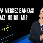 Avrupa Merkez Bankası Açıkladı: Eylül’de Faizi İndirdi mi?